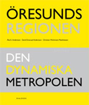 Öresundsregionen : den dynamiska metropolen | 1:a upplagan