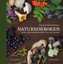 Naturkokboken : från skogspromenaden till tallriken