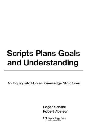 Scripts, plans, goals and understanding - an inquiry into human knowledge s | 0:e upplagan