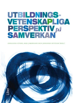 Utbildningsvetenskapliga perspektiv på samverkan | 1:a upplagan