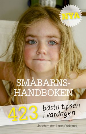 Nya Småbarnshandboken 1-6 år : 423 bästa tipsen i vardagen |  2:e upplagan