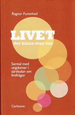 Livet : det bästa man har | 1:a upplagan