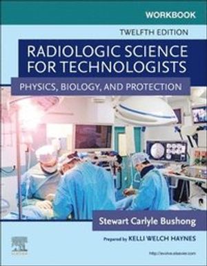 Workbook for Radiologic Science for Technologists | 12:e upplagan