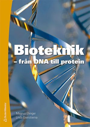 Bioteknik Faktabok : - från DNA till protein | 1:a upplagan