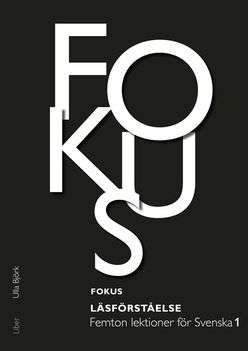 Fokus Läsförståelse - Tjugo lektioner för svenska 1 | 1:a upplagan