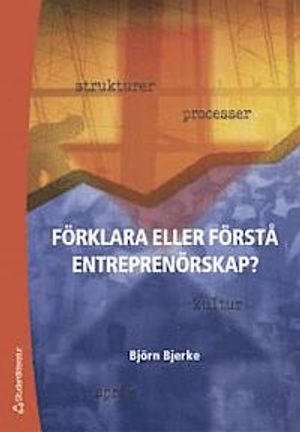 Förklara eller förstå entreprenörskap? | 1:a upplagan