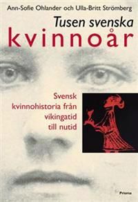 Tusen svenska kvinnoår - Svensk kvinnohistoria från vikingatid till nutid | 2:a upplagan