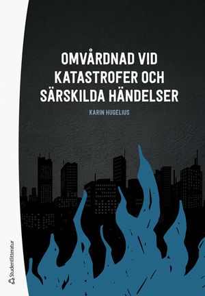 Omvårdnad vid katastrofer och särskilda händelser | 1:a upplagan