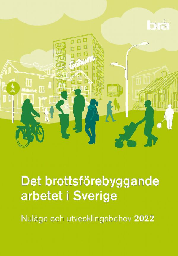 Det brottsförebyggande arbetet i Sverige : Nuläge och utvecklingsbehov 2022 | 0:e upplagan