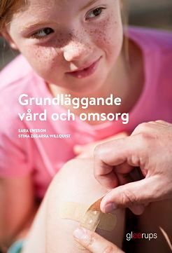 Grundläggande vård och omsorg, elevbok | 1:a upplagan