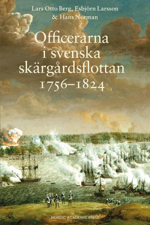 Officerarna i svenska skärgårdsflottan 1756-1824 | 1:a upplagan