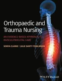 Orthopaedic and Trauma Nursing: An Evidence-based Approach to Musculoskelet