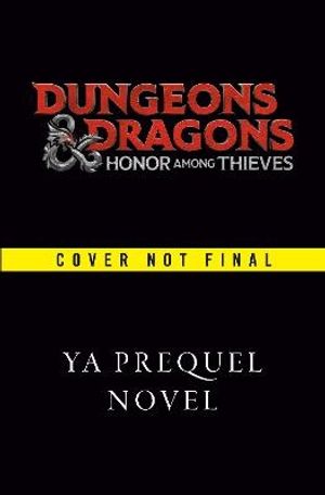 Dungeons & Dragons: Honor Among Thieves Young Adult Prequel Novel