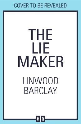 The Lie Maker - Linwood Barclay