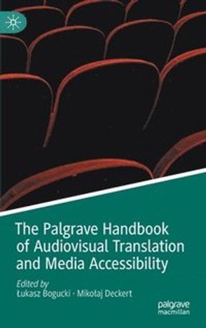 The Palgrave Handbook of Audiovisual Translation and Media Accessibility | 1:a upplagan