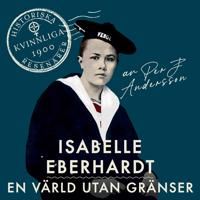 Isabelle Eberhardt : En värld utan gränser