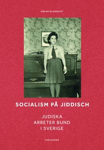 Socialism på jiddisch - Judiska Arbeter Bund i Sverige