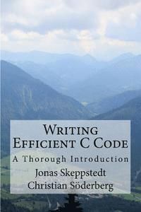 Writing Efficient C Code: A Thorough Introduction | 2:a upplagan