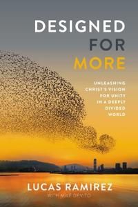 Designed for more - unleashing christs vision for unity in a deeply divided | 0:e upplagan