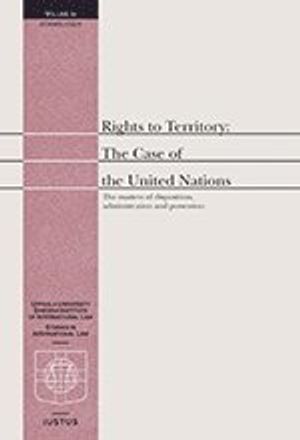 Rights to territory: the case of the United Nations : the matters of disposition, administration an possession | 1:a upplagan