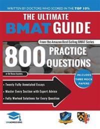 Ultimate bmat guide: 800 practice questions - fully worked solutions, time