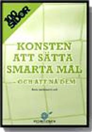 Konsten att sätta smarta mål - och att nå dem