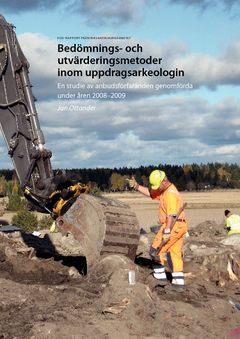 Bedömnings- och utvärderingsmetoder inom uppdragsarkeologin : en studie av anbudsförfaranden genomförda under 2008-2009 | 0:e upplagan