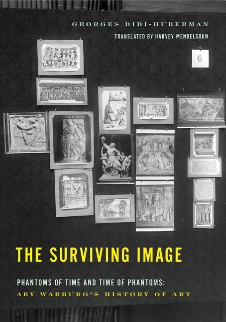 The Surviving Image: Phantoms of Time and Time of Phantoms: Aby Warburg's History of Art | 0:e upplagan