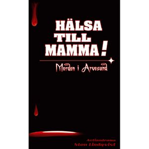 Hälsa till mamma : morden i Arvesund