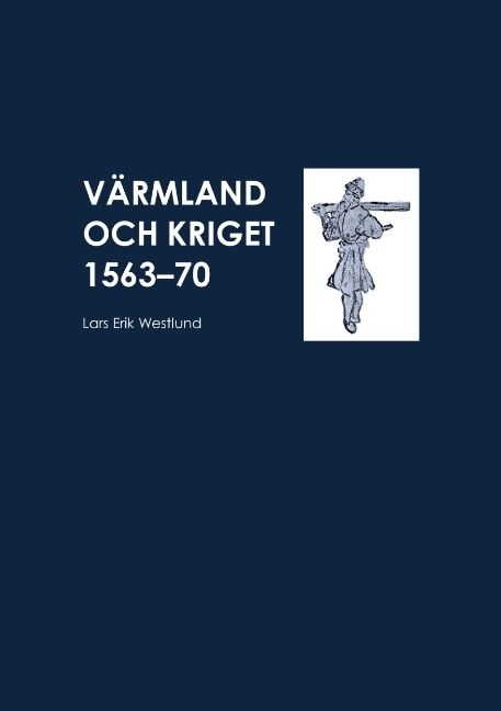 Värmland och kriget 1563-70 | 1:a upplagan