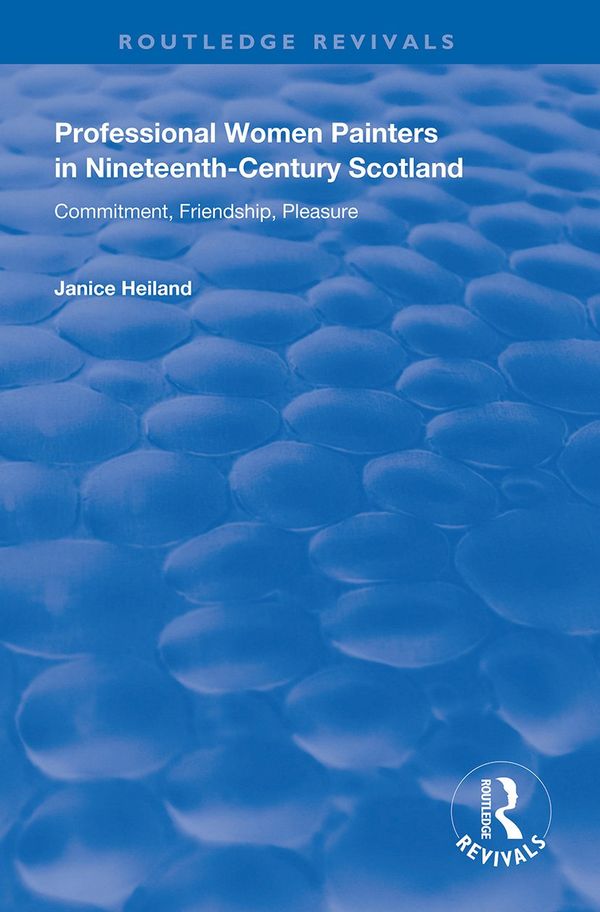 Professional Women Painters in Nineteenth-Century Scotland | 1:a upplagan