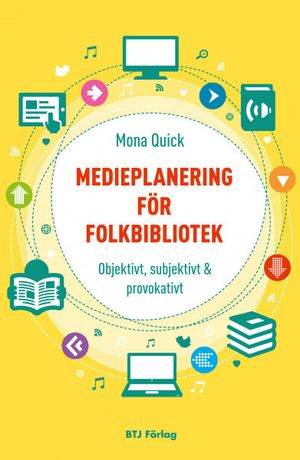 Medieplanering för folkbibliotek : objektivt, subjektivt och provokativt