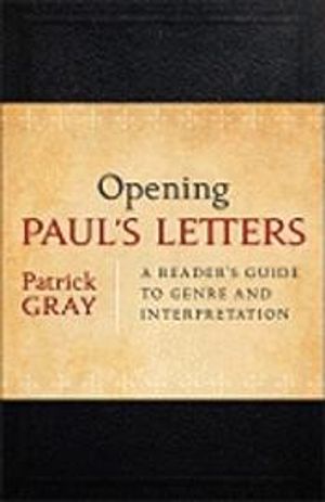 Opening Paul's Letters: A Reader's Guide to Genre and Interpretation