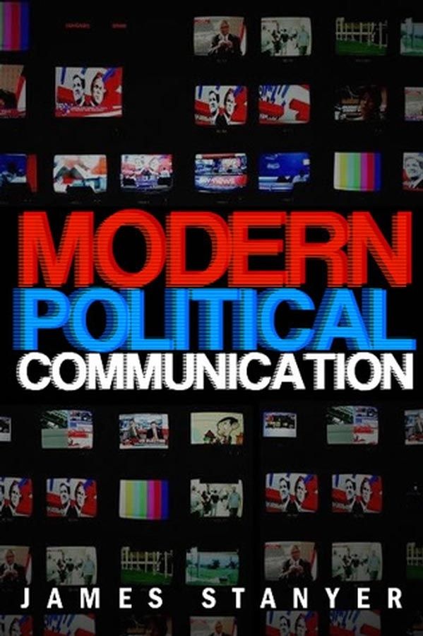 Modern Political Communications: Mediated Politics In Uncertain Terms | 1:a upplagan