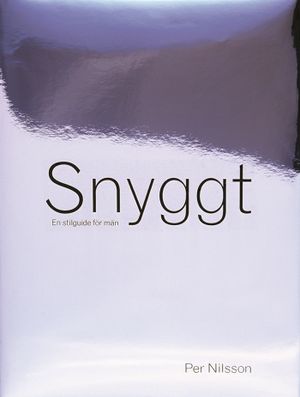 Snyggt : Enstilguide för män