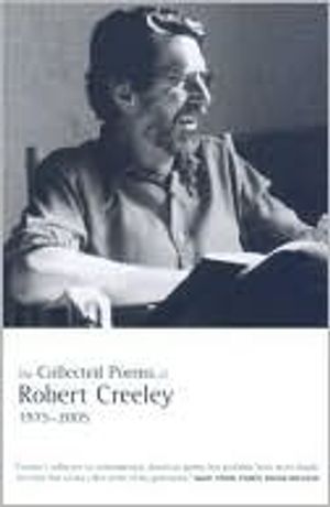 The Collected Poems of Robert Creeley, 1975–2005