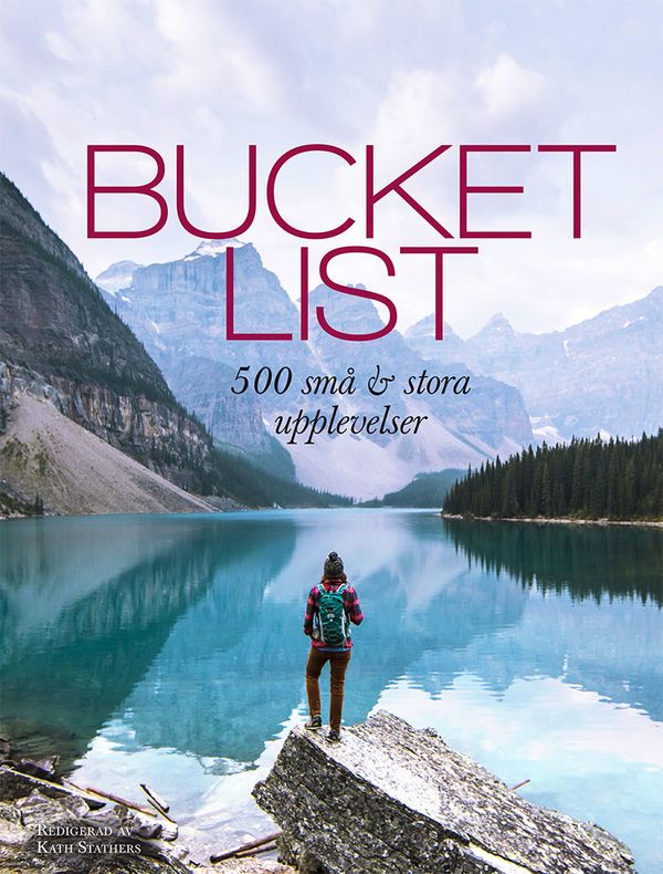 Bucket list : 500 små och stora upplevelser | 0:e upplagan