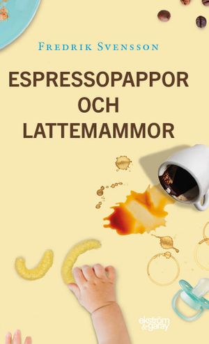 Espressopappor och lattemammor | 1:a upplagan