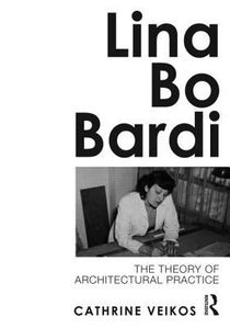 Lina bo bardi - the theory of architectural practice