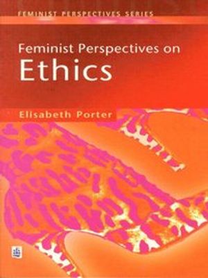 Feminist Perspectives on Ethics | 1:a upplagan