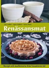 Renässansmat : recept och mathistoria från Vasaättens tid | 0:e upplagan