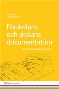 Förskolans och skolans dokumentation : Handbok i praktisk dokumentation