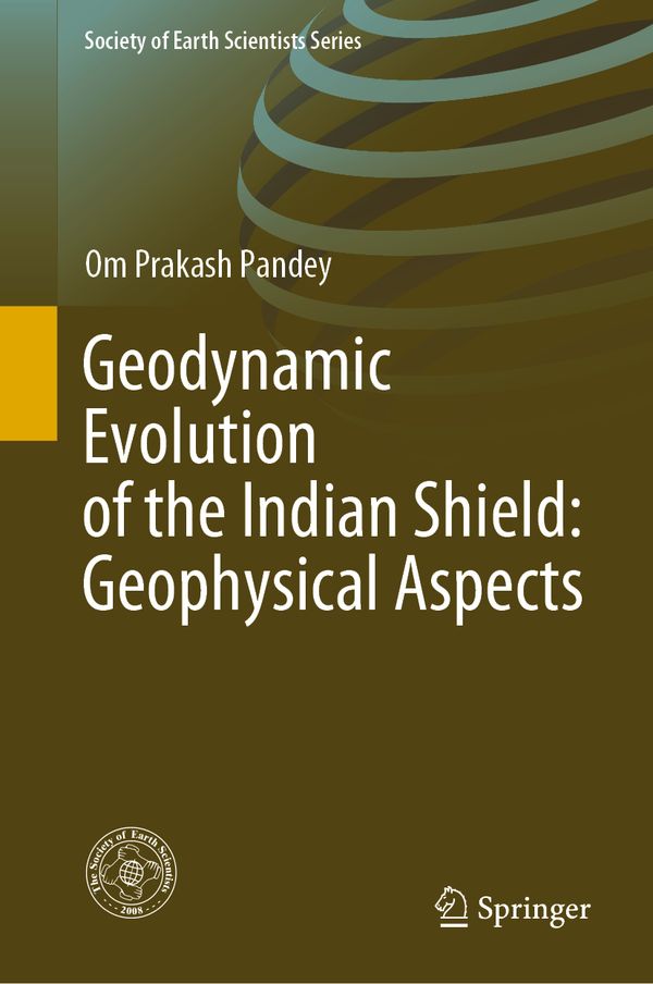 Geodynamic Evolution of the Indian Shield: Geophysical Aspects | 1:a upplagan