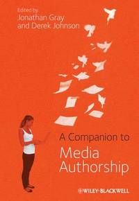 A Companion to Media Authorship