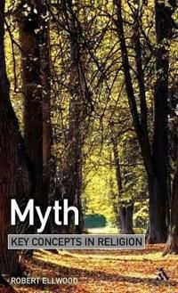 Myth: Key Concepts in Religion | 0:e upplagan