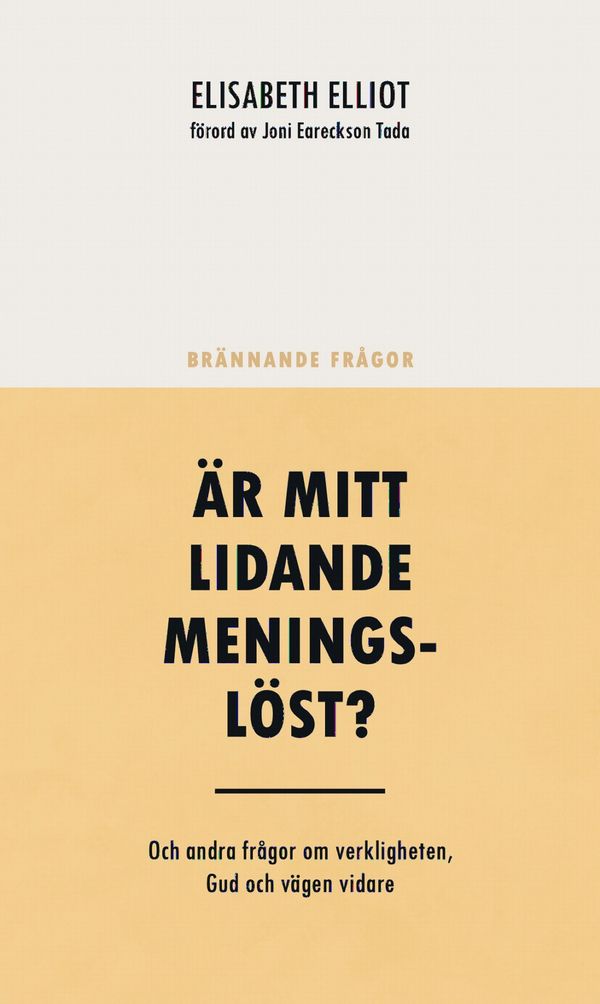 Är mitt lidande meningslöst? : och andra frågor om verkligheten, Gud och vägen vidare | 1:a upplagan
