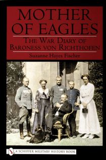 Mother Of Eagles : War Diary of Baroness von Richthofen
