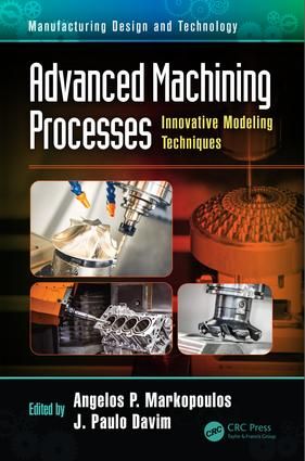 Advanced machining processes - innovative modeling techniques | 1:a upplagan