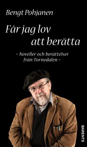 Får jag lov att berätta - noveller och berättelser från Tornedalen- | 1:a upplagan