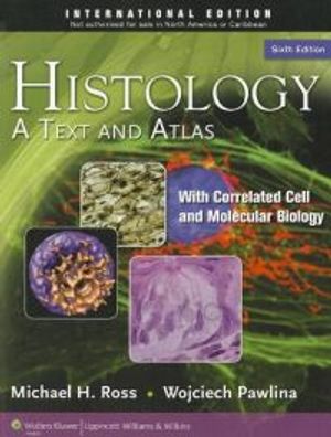 Histology: A Text and Atlas | 6:e upplagan